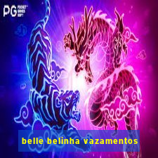 belle belinha vazamentos